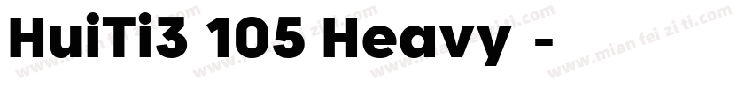 HuiTi3 105 Heavy字体字体转换